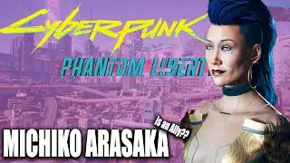 Cyberpunk 2077 Phantom Liberty - Michiko Arasaka, Adam Smashers Love interest might be a good guy??