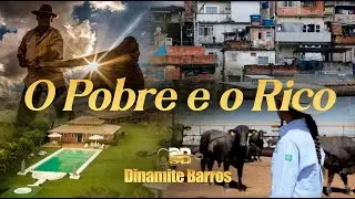 Dinamite Barros | O Pobre e o Rico (Liryc Oficial)