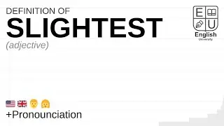 SLIGHTEST meaning, definition & pronunciation | What is SLIGHTEST? | How to say SLIGHTEST