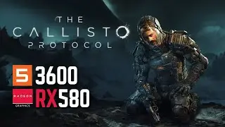 The Callisto Protocol | No Denuvo | RX 580 8Gb RYZEN 5 3600 16Gb Ram