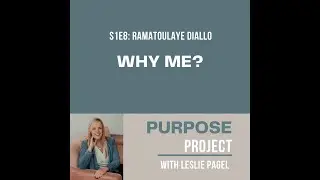 S1E8: Why Me with Ramatoulaye Diallo