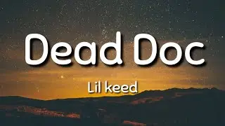 Lil Keed - Dead Doc [feat. Lil Gotit] (lyrics)
