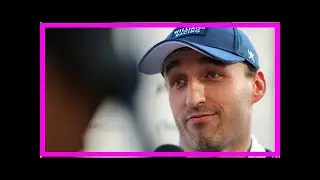 Williams to have further talks with robert kubica and sergey sirotkin | FishNews