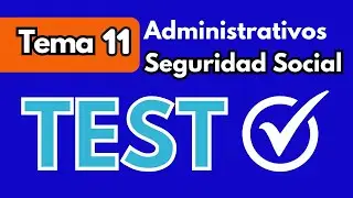 TEST 11| Administrativos de la Seguridad Social