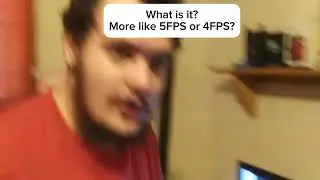 What is it? More Like 5PS or 4FPS?