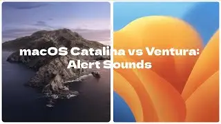macOS Catalina vs Ventura: Alert Sounds
