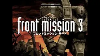 Front mission 3 Полное прохождение на русском часть 37