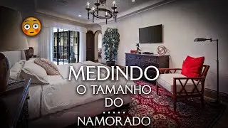 (ASMR) NAMORADA MEDIND0 O TAMANH0 DO ...... DO NAMORADO 😳