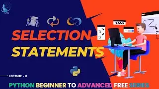 Selection Statements in Python | Lecture 11
