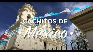 Cachitos de México: Pueblos Mágicos de Oaxaca