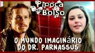 O Mundo Imaginário do Dr. Parnassus, por Fernanda Roggia #PipocaDeBolso 17