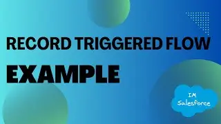 Record Triggered Flow | Example 2 | Salesforce Flow