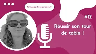 comment réussir un tour de table en formation # 12