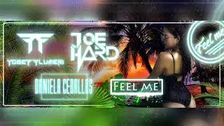 Yosef Flumeri & Joe Hard - Feel Me Ft. Daniela Ceballos