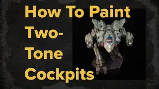 How To Paint Two-Tone Cockpit Reflections | Battletech Miniatures