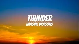Imagine Dragons - Thunder (Lyrics)