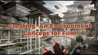 Creating An Environment Concept for Film