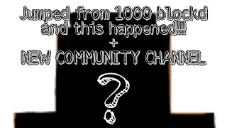 I jumped from 1000 blocks in Legend SMP server and this happend...+ new community channel!!! MCPE