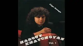 Harut Khatchoyan - Du Anman Maral Axchik 1987 (vol.1) *classic*