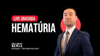 Hematúria - Dr. Carlos Eiji Koga