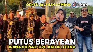 PUTUS BERAYEAN SASAK TERBARU NIA DIRGHA COVER IRAMA DOPANG LIVE NYONGKOLAN JERUJU LOTENG