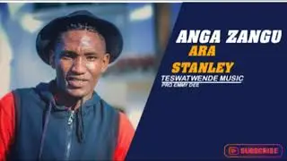 ARA STANLEY-ANGA_ZANGU (official audio) SMS (SKIZA 8083028 to 811)