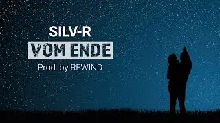 Silv-R - Vom Ende (prod. by Rewind) [LYRIC VIDEO]
