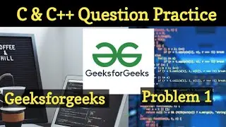 #92 C | C++ Question Practice | Geeksforgeeks C++ | Geeksforgeeks C++ Problems | Program 1
