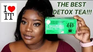 3 BALLERINA DETOX TEA | THE BEST DETOX TEA EVER!!!!