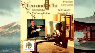 Tea and Chi Episode 22: Sundal Roy Yin Yang Union - Interview/chat with Oracle Owen