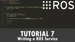 ROS Tutorial 7: Writing a ROS Service (C++)