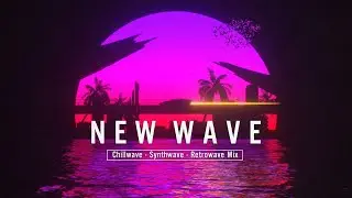 New Retrowave Synthwave Chillwave Mix - [ Synthwave  Chillwave  Retrowave ] #9