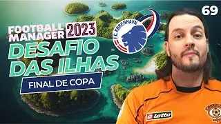 MISSÃO CUMPRIDA | Desafio das Ilhas FM23 | F.C. København/Rep. Dominicana | #69