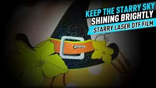 Keep The Starry Sky , Shining Brightly - Starry Laser DTF Film