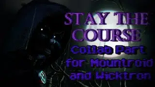 [SFM] Collab Part for @Mountroid and WickTron (Stay The Course)