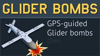 [Dev] Glider Bombs in War Thunder