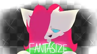Fantasize [MEME] 💖 Gift for Kitty channel afnan 💖