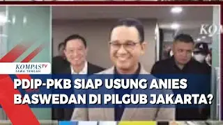 PDIP-PKB Siap Usung Anies Baswedan di Pilgub Jakarta?