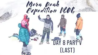 Mera Peak Expedition / Day 8 Part V (Last) / The High Camp 5800m / Ultra HD (4K) / First Nepalese
