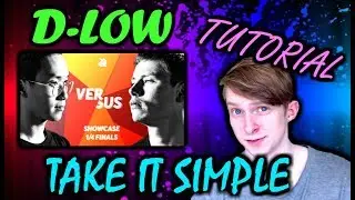 D-LOW | Take It Simple - Tutorial [Requested]