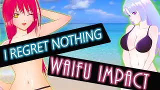 I Regret Nothing: Waifu Impact