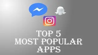 Top 5 Most Popular Apps