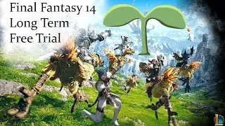 Long-Term FF XIV Free Trial: Forever A Sprout