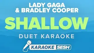 Shallow (Karaoke Duet) - Lady Gaga & Bradley Cooper