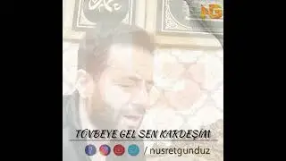 TÖVBEYE GEL - NUSRET GÜNDÜZ