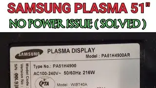 Dead Samsung Plasma 51" No Power Issue Solution