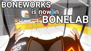 BONEWORKS is now INSIDE of BONELAB?!