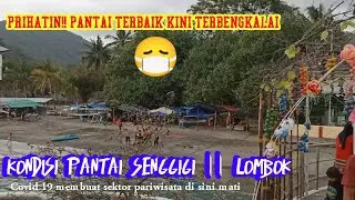 Kondisi dan suasana berbeda pantai senggigi saat pandemi covid | jalan jalan lombok