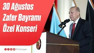 30 Ağustos Zafer Bayramı Özel Konseri