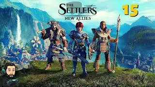 THE SETTLERS NEW ALLIES Campaign Gameplay - Part 15 [no commentary]